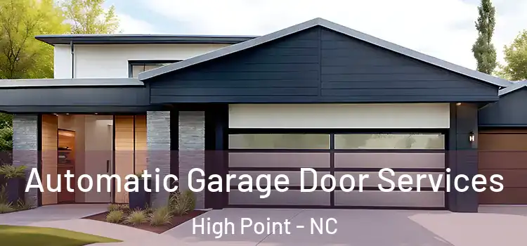  Automatic Garage Door Services High Point - NC