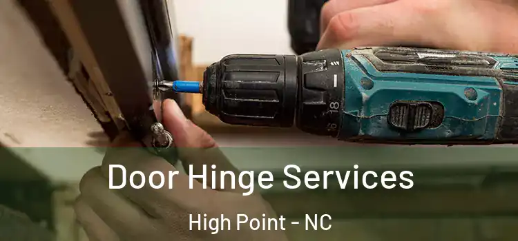  Door Hinge Services High Point - NC