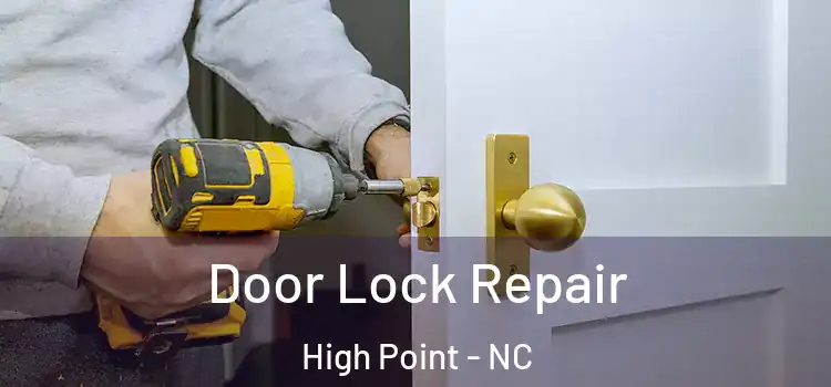 Door Lock Repair High Point - NC
