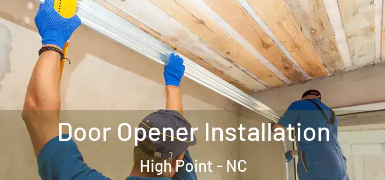  Door Opener Installation High Point - NC