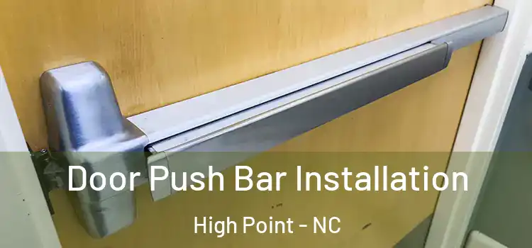  Door Push Bar Installation High Point - NC