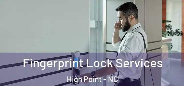  Fingerprint Lock Services High Point - NC