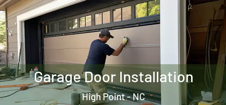  Garage Door Installation High Point - NC