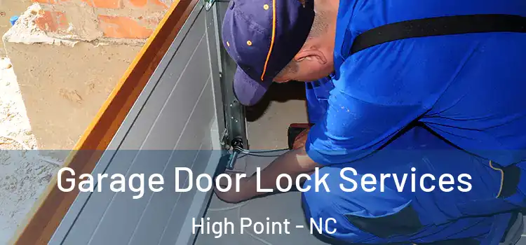  Garage Door Lock Services High Point - NC