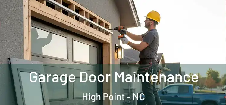  Garage Door Maintenance High Point - NC