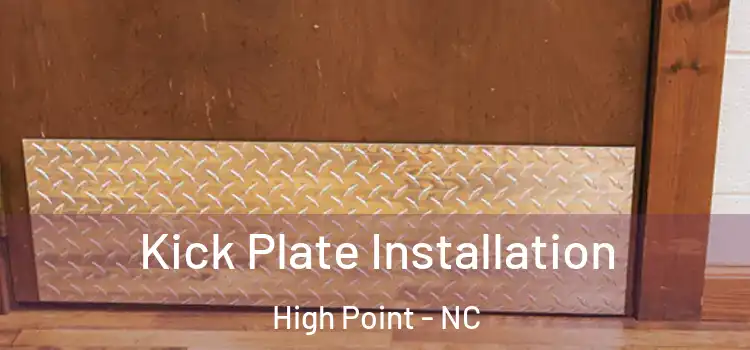 Kick Plate Installation High Point - NC
