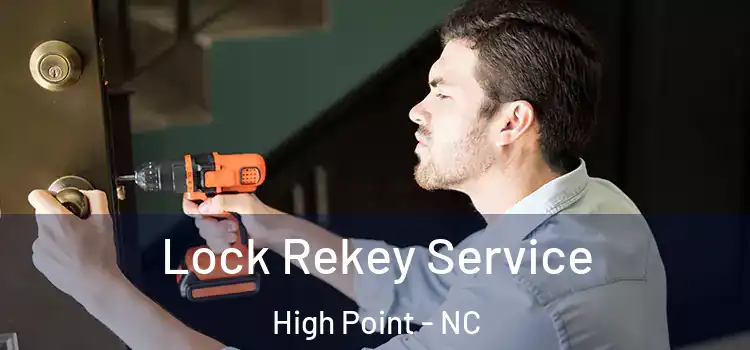  Lock Rekey Service High Point - NC