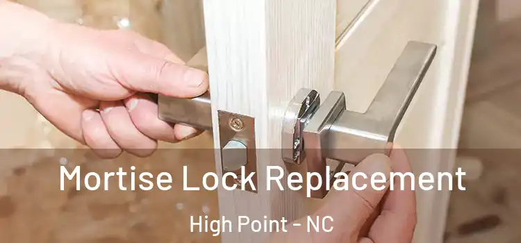  Mortise Lock Replacement High Point - NC
