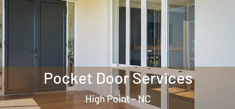  Pocket Door Services High Point - NC