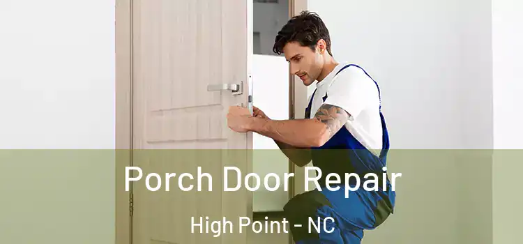  Porch Door Repair High Point - NC