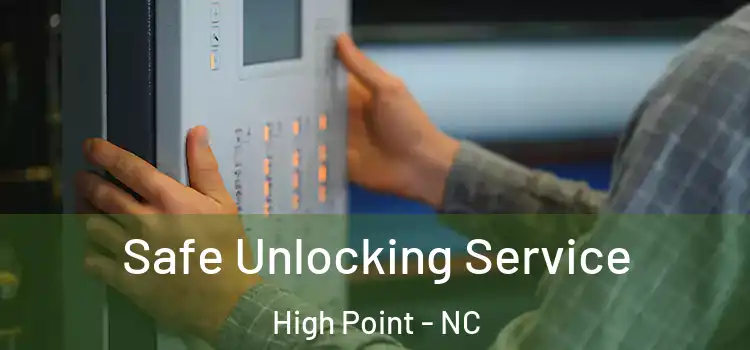  Safe Unlocking Service High Point - NC