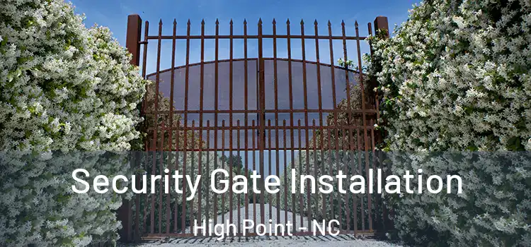  Security Gate Installation High Point - NC