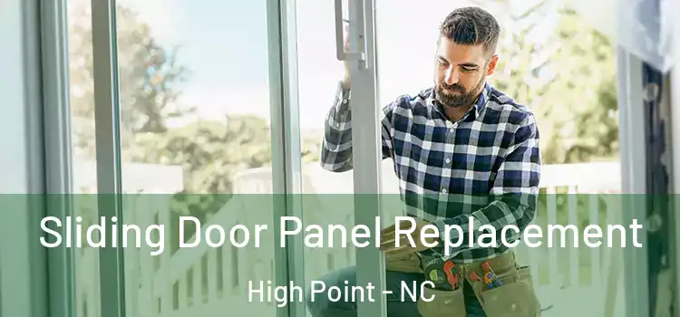  Sliding Door Panel Replacement High Point - NC